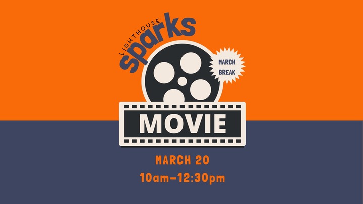 SPARKS March Break Movie