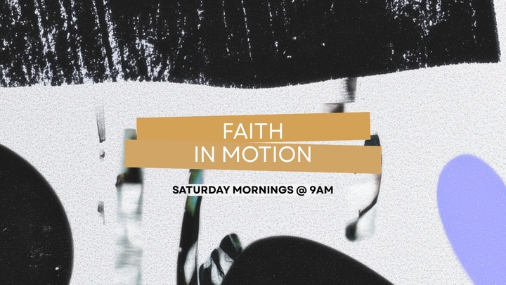 Faith in Motion
